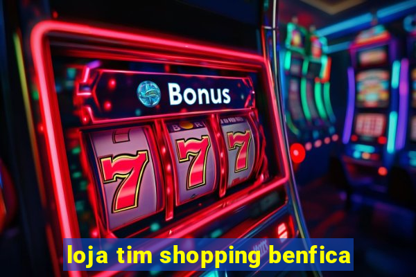 loja tim shopping benfica